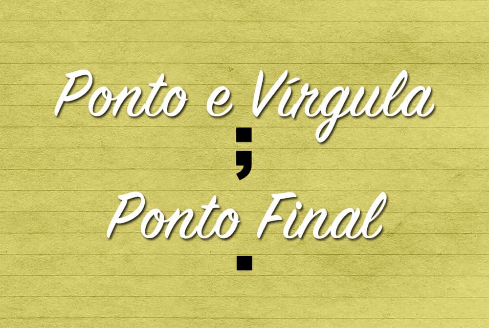 Uso Do Ponto E Vírgula E Ponto Final 5834